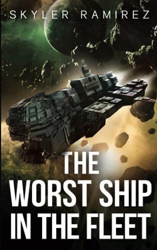 The Worst Ship in the Fleet: A twisting and turning military sci-fi short novel!