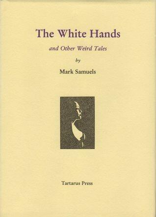 The White Hands And Other Weird Tales