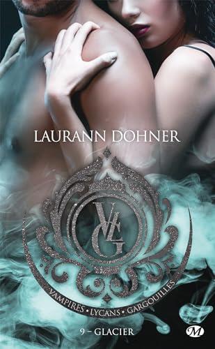 Vampires, Lycans, Gargouilles, T9 : Glacier