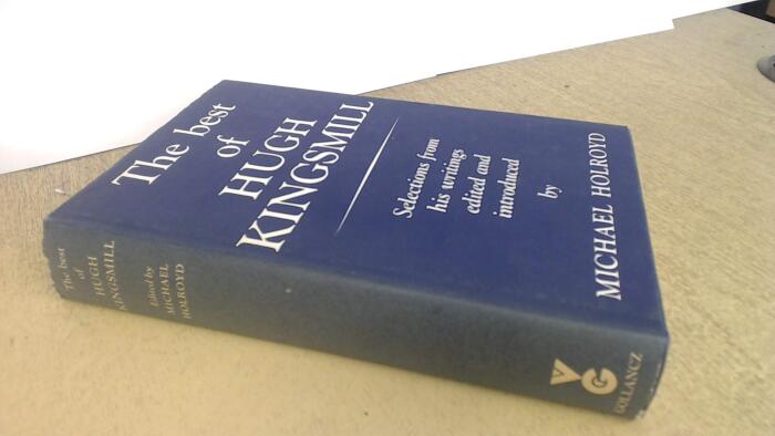 The best of Hugh Kingsmill: Selections from his writings;
