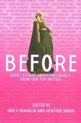 Before: Short Stories About Pregnancy From Our Top Writers