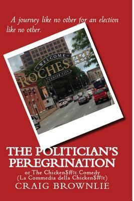 The Politician's Peregrination: or The Chicken$#!t Comedy