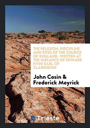 The religion, discipline and rites of the Church of England, publ. in Engl. by F. Meyrick