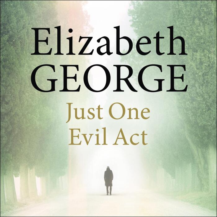 Just One Evil Act: An Inspector Lynley Novel, Book 18