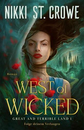 West of Wicked. Folge deinem Verlangen: Roman | Dark Romantasy von BookTok Starautorin Nikki St. Crowe (Great and Terrible Land 1)