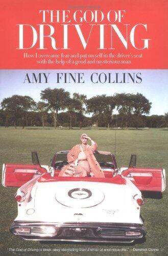 The God of Driving: How I Overcame Fear and Put Myself in the Driver's Seat (with the Help of a Good and Mysterious Man) Hardcover - August 24, 2004