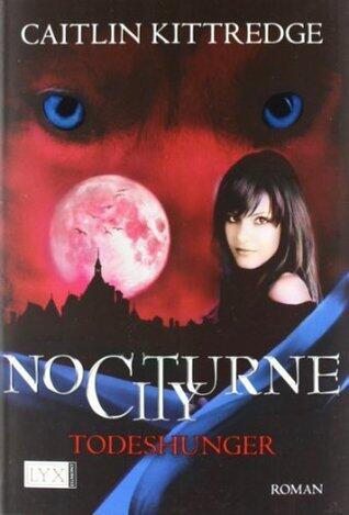 Nocturne City 03. Todeshunger