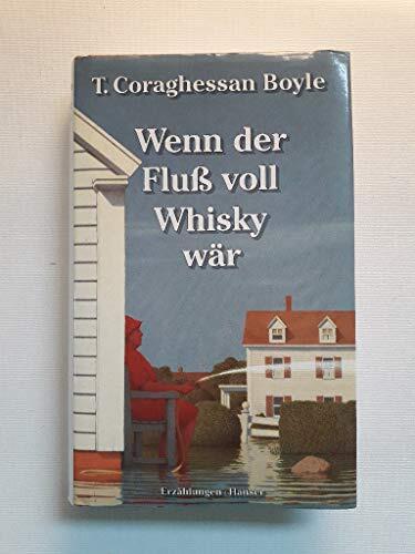 Wenn der Fluß voll Whisky wär.
