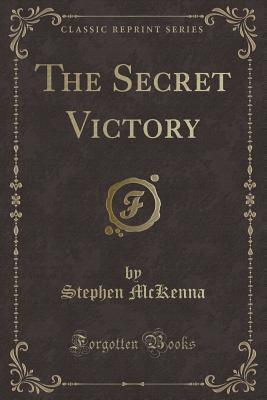 The Secret Victory: Being the Third Part of The Sensationalists