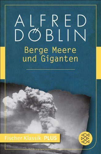 Berge Meere und Giganten: Roman (Alfred Döblin, Werke in zehn Bänden 1)