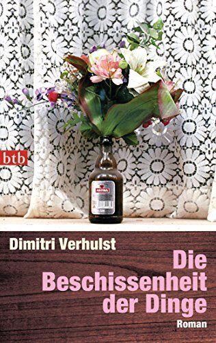 Die Beschissenheit der Dinge: Roman