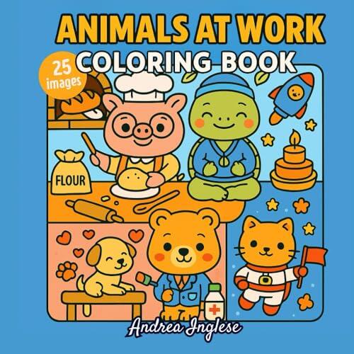 Animals at Work – Professions Coloring Book for Kids: 25 fun and cute animal jobs to color – a kawaii-style activity book for creative children aged 3 to 8