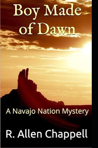 Boy Made of Dawn: A Navajo Nation Mystery