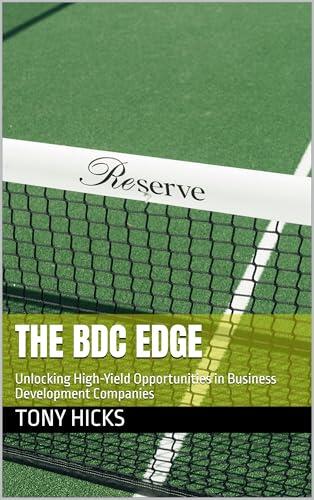 The BDC Edge: Unlocking High-Yield Opportunities in Business Development Companies