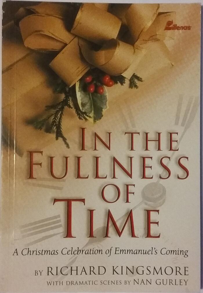 In the Fullness of Time: A Christmas Celebration of Emmanuel's Coming