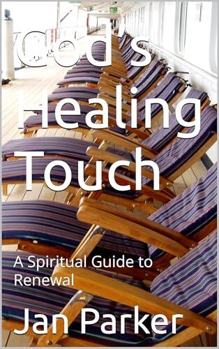 God’s Healing Touch: A Spiritual Guide to Renewal