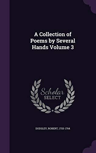 A Collection of Poems by Several Hands Volume 3