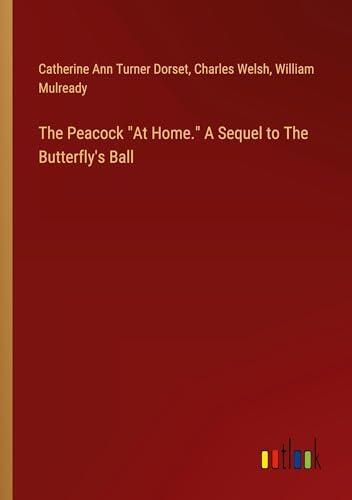The Peacock "At Home." A Sequel to The Butterfly's Ball