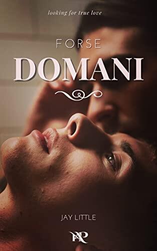 Forse Domani: Looking for true love