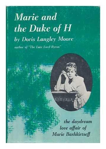 Marie & the Duke of H. The Daydream Love Affair of Marie Bashkirtseff.