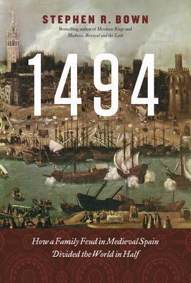 1494: How a Family Feud in Medieval Spain Divided the World in Half