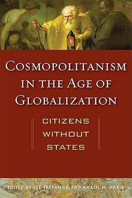 Cosmopolitanism in the Age of Globalization: Citizens Without States
