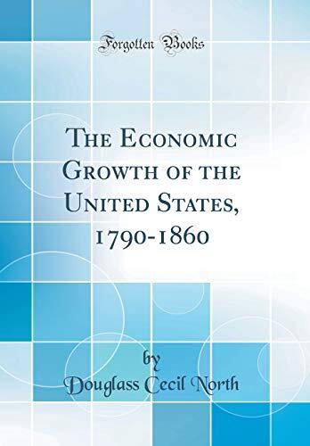 The Economic Growth of the United States, 1790-1860
