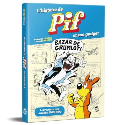 L'Histoire de Pif et son gadget: L'aventure des années 80-90