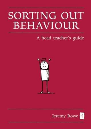 Sorting Out Behaviour: A Head Teacher's Guide (Little Book)