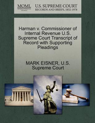 Harman V. Commissioner Of Internal Revenue: U.S. Supreme Court Transcript Of Record With Supporting Pleadings