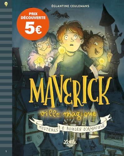 Maverick, ville magique - Mystère & boules d'ampoule