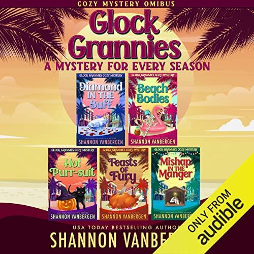 Glock Grannies: A Mystery for Every Season Cozy Mystery Boxed Set