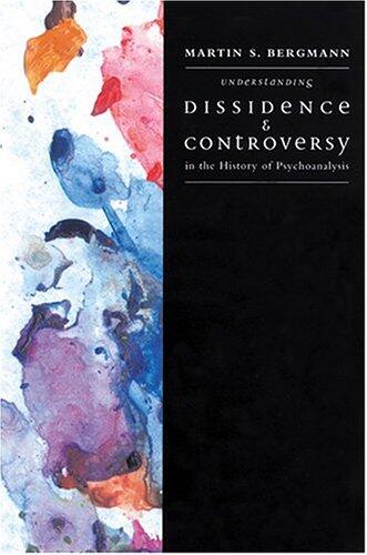 Understanding Dissidence and Controversy in the History of Psychoanalysis