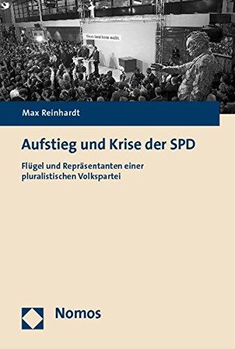 Aufstieg Und Krise Der Spd: Flugel Und Reprasentanten Einer Pluralistischen Volkspartei