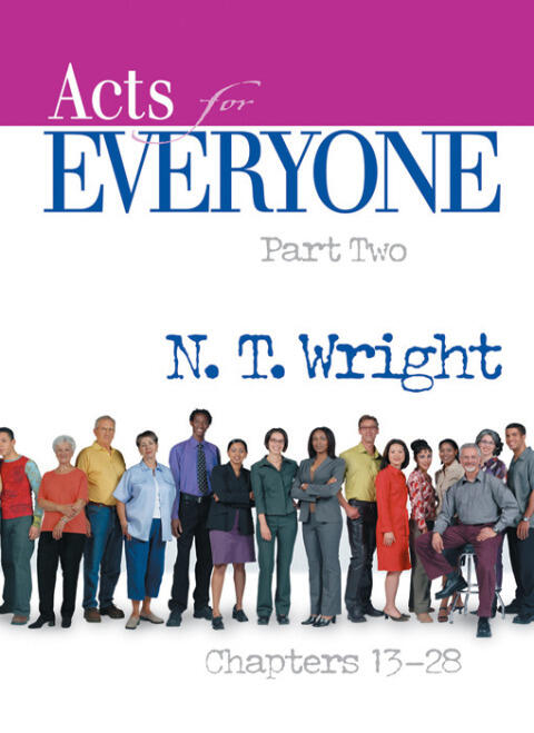 Acts for Everyone (Part Two): Chapters 13-28