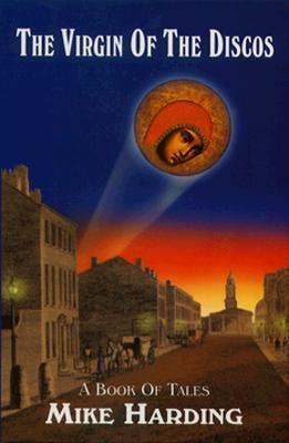 The Virgin of the Discos: A Book of Tales