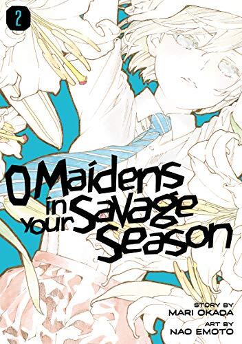O Maidens in Your Savage Season (Volume 2)