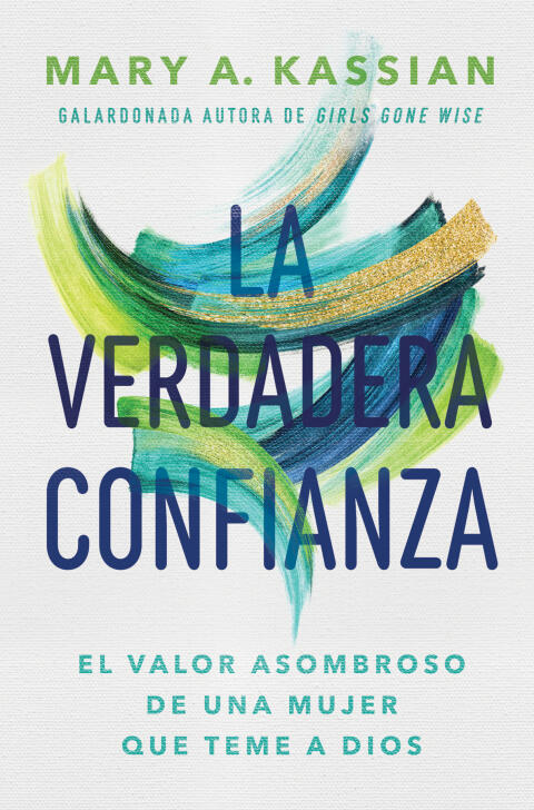 La verdadera confianza: El valor asombroso de una mujer que teme a Dios