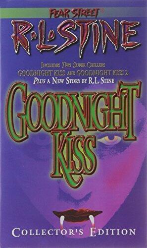 The Goodnight Kiss Collectors Edition (Fear Street , Includes 2 Super Chillers Goodnight kiss and Goodnight Kiss 2 ) by R. L. Stine