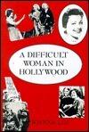 A Difficult Woman in Hollywood