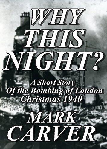 Why This Night?: A Short Story of the Bombing of Manchester, Christmas Eve 1940