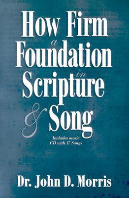 How Firm a Foundation in Scripture and Song