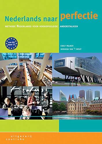 Nederlands naar Perfectie: Methode Nederlands voor Hoogopgeleide Anderstaligen