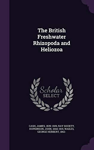 The British Freshwater Rhizopoda and Heliozoa