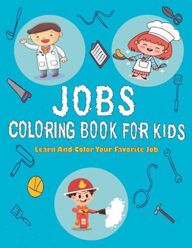 Jobs Coloring Book For Kids: Learn And Color Your Favorite Job