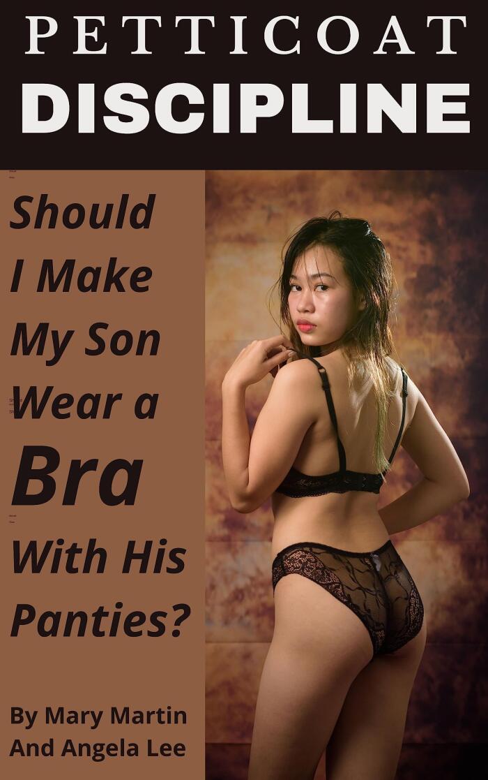 Petticoat Discipline: Should I Make My Son Wear a Bra with His Panties?