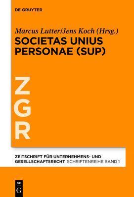 Societas Unius Personae (Sup): Beitr�ge Aus Wissenschaft Und Praxis