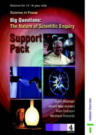 Science in Focus: Big Questions: The Nature of Scientific Enquiry