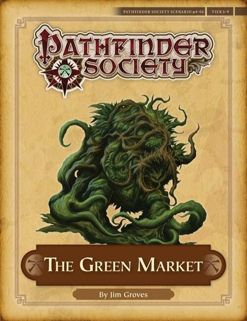 Pathfinder Society Scenario #4-06: The Green Market