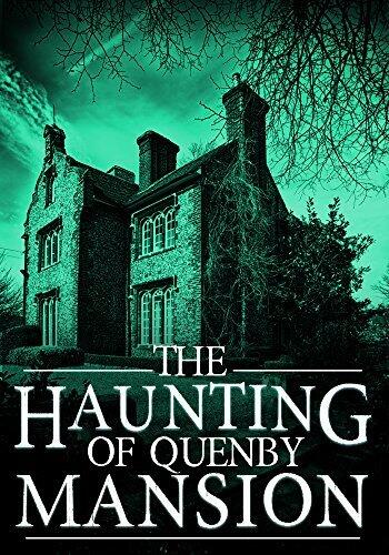 The Haunting of Quenby Mansion
